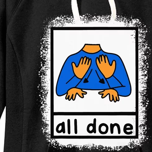 All Done Sign Language Asl Teacher Women's Fleece Hoodie