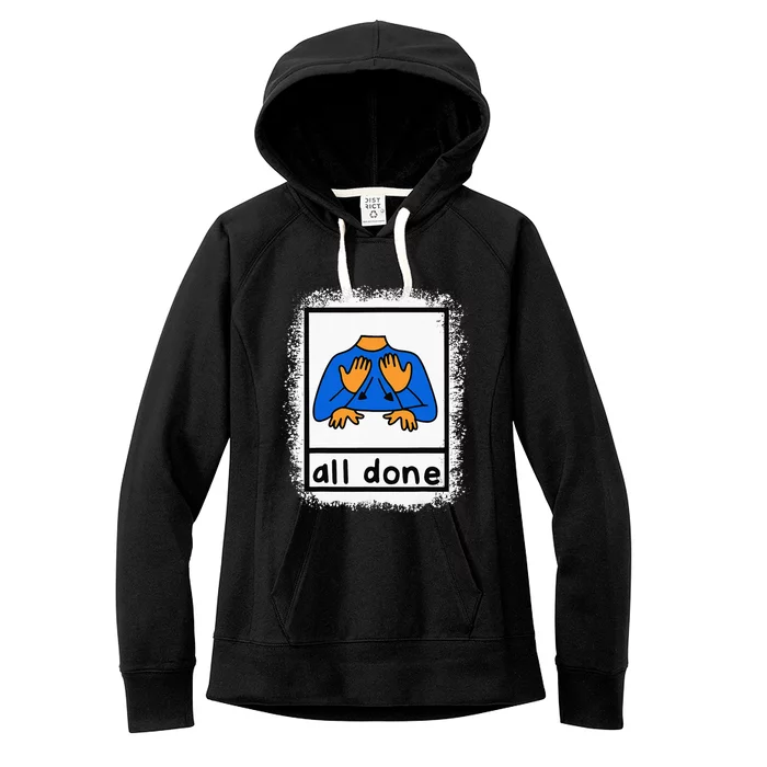 All Done Sign Language Asl Teacher Women's Fleece Hoodie