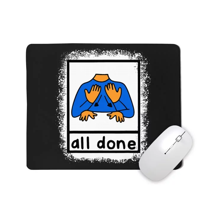 All Done Sign Language Asl Teacher Mousepad