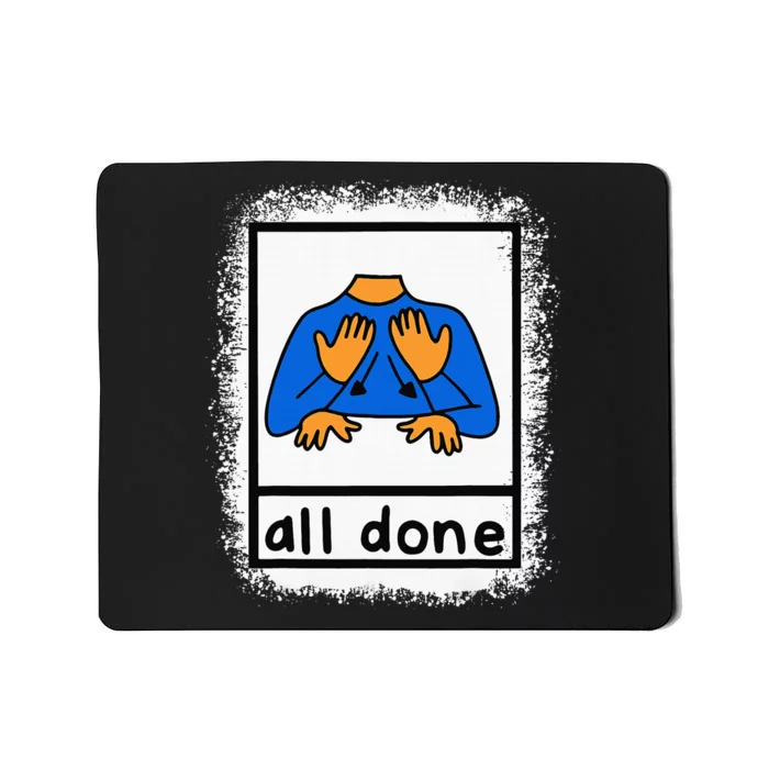 All Done Sign Language Asl Teacher Mousepad