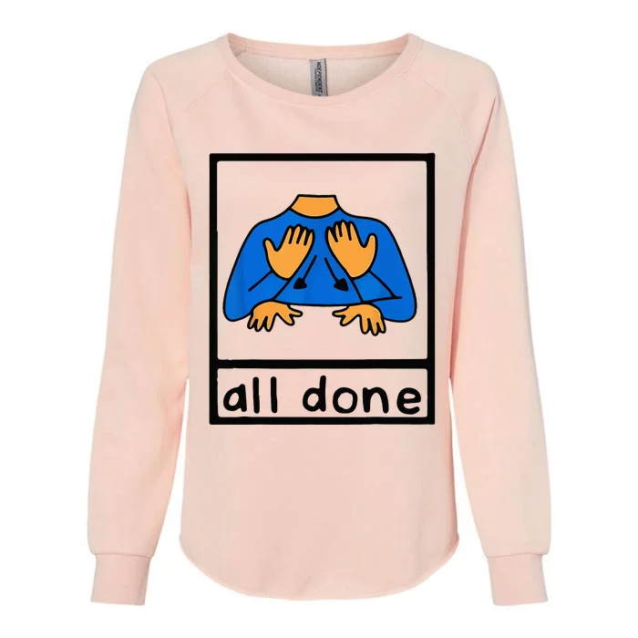 All done sign language speech pathology aac sped teacher Womens California Wash Sweatshirt