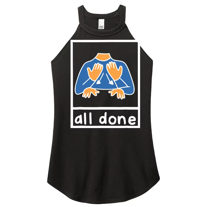 All Done Sign Language Speech Pathology Aac Sped Teacher Women’s Perfect Tri Rocker Tank