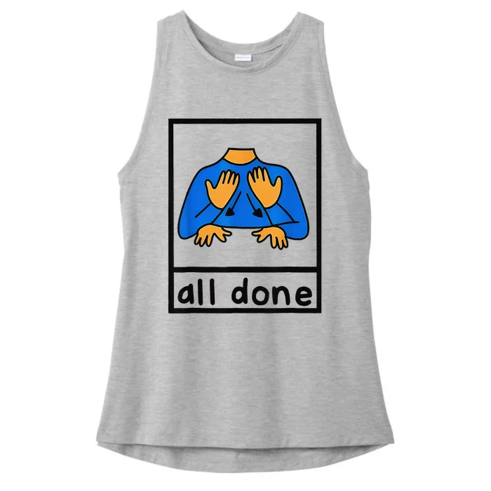 All done sign language speech pathology aac sped teacher Ladies Tri-Blend Wicking Tank