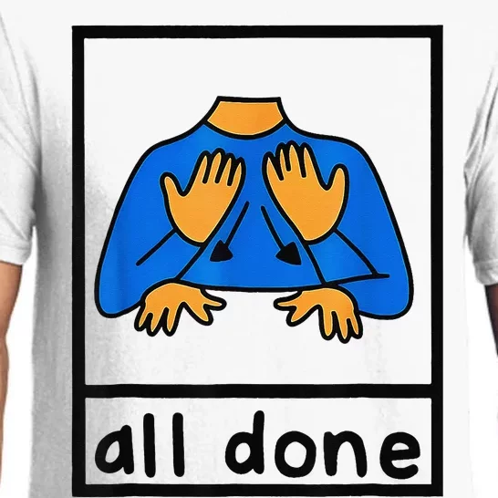 All done sign language speech pathology aac sped teacher Pajama Set