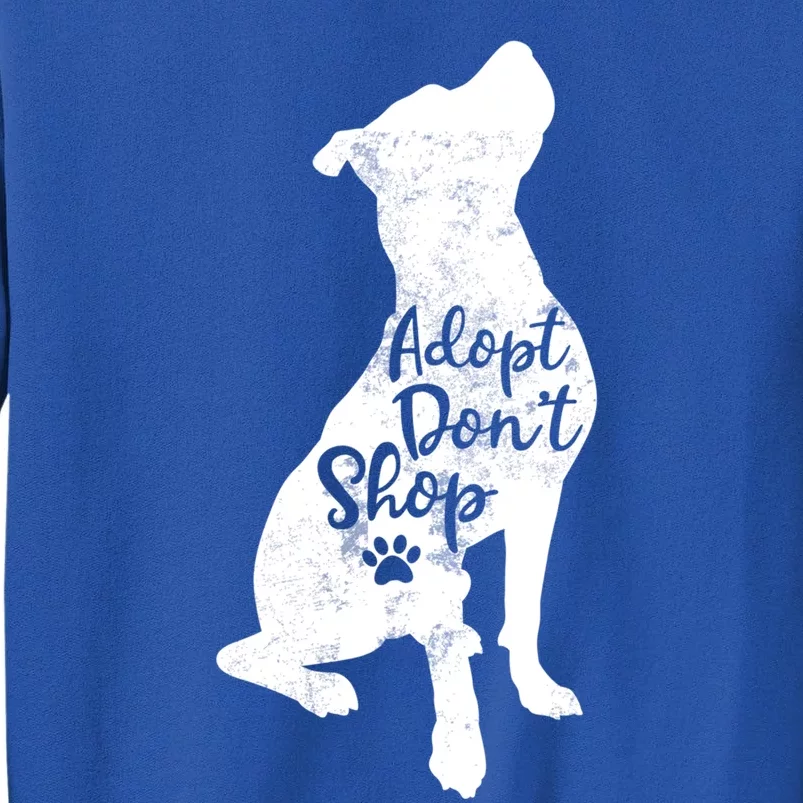 Adopt Don't Shop Rescue Pitbull Dog Breed Pit Bull Mom Gift Tall Sweatshirt