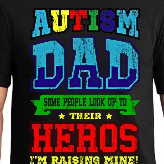 Autism Dad Some People Look Up To Their Hero Im Raising Mine Gift Pajama Set