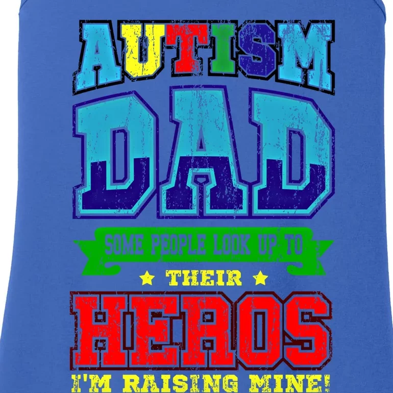 Autism Dad Some People Look Up To Their Hero Im Raising Mine Gift Ladies Essential Tank