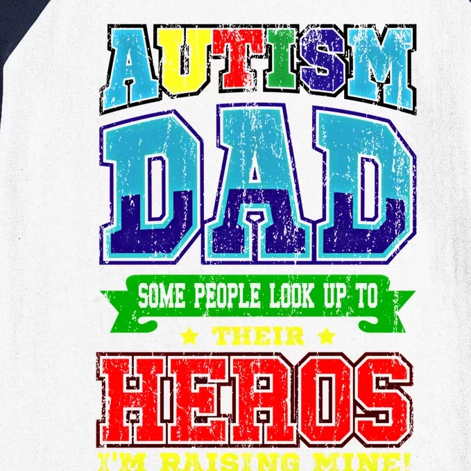 Autism Dad Some People Look Up To Their Hero Im Raising Mine Gift Baseball Sleeve Shirt