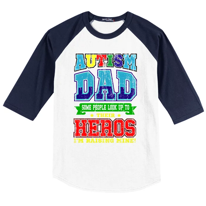 Autism Dad Some People Look Up To Their Hero Im Raising Mine Gift Baseball Sleeve Shirt