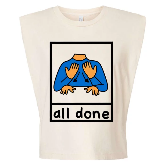 All Done Sign Language Speech Pathology Aac Sped Teacher Garment-Dyed Women's Muscle Tee