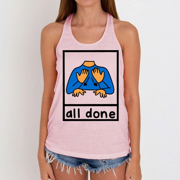 All Done Sign Language Speech Pathology Aac Sped Teacher Women's Knotted Racerback Tank