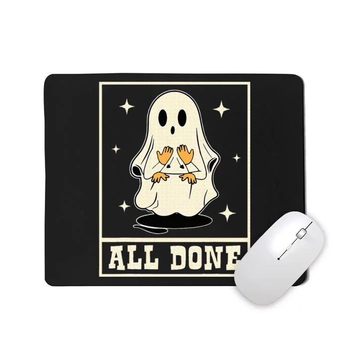 All Done Sign Language Speech Halloween Ghost Teacher Sped Mousepad