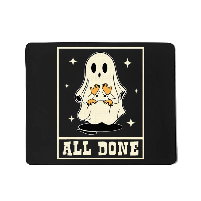 All Done Sign Language Speech Halloween Ghost Teacher Sped Mousepad