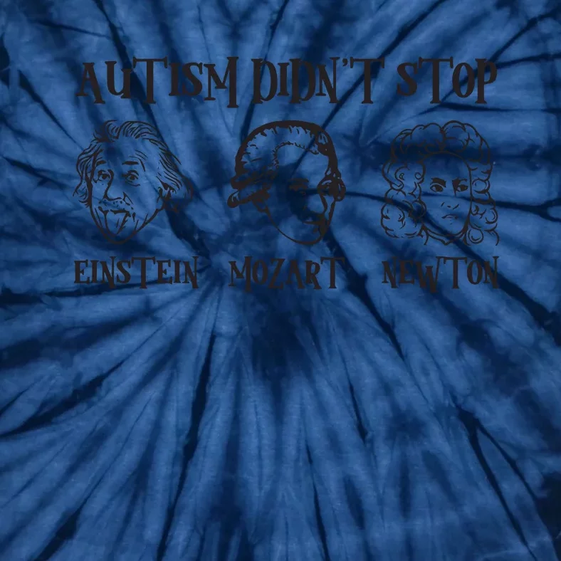 Autism Didn't Stop Autism Awareness Einstein Mozart Newton Tie-Dye T-Shirt