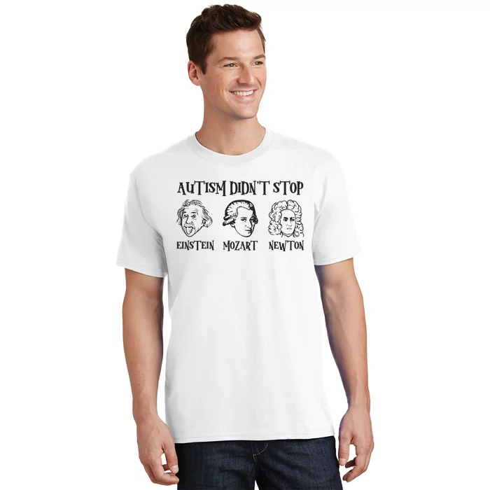 Autism Didn't Stop Autism Awareness Einstein Mozart Newton T-Shirt