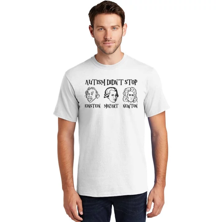 Autism Didn't Stop Autism Awareness Einstein Mozart Newton Tall T-Shirt