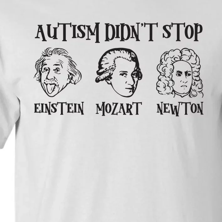 Autism Didn't Stop Autism Awareness Einstein Mozart Newton Tall T-Shirt