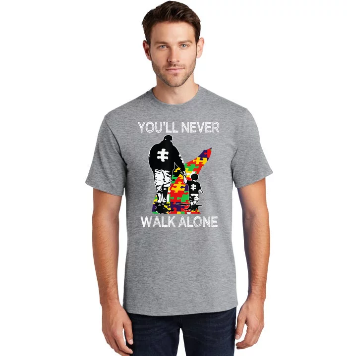 Autism Dad Support Alone Puzzle YouLl Never Walk Tall T-Shirt