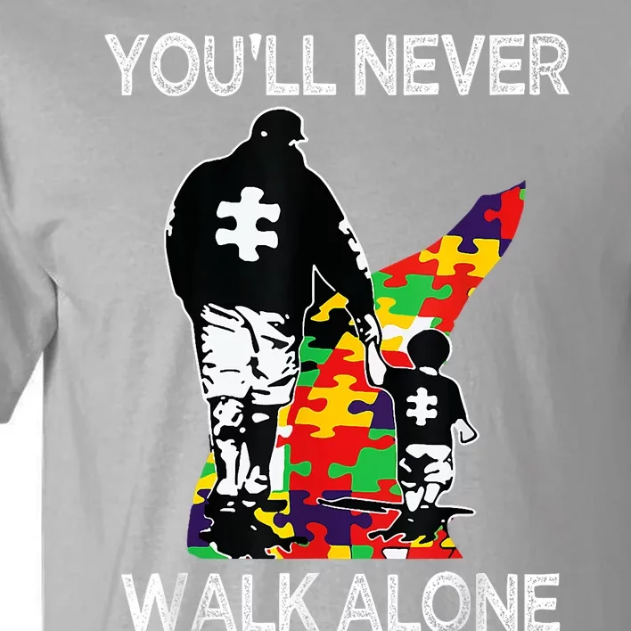 Autism Dad Support Alone Puzzle YouLl Never Walk Tall T-Shirt