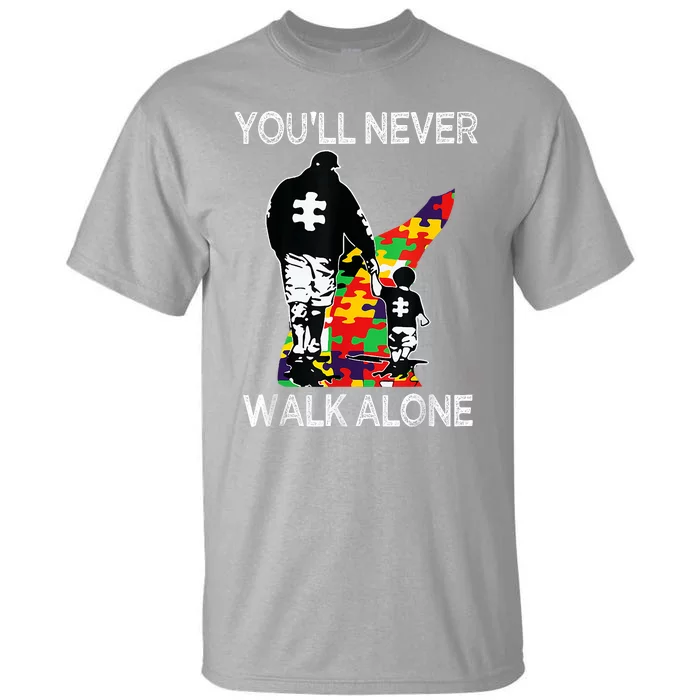 Autism Dad Support Alone Puzzle YouLl Never Walk Tall T-Shirt