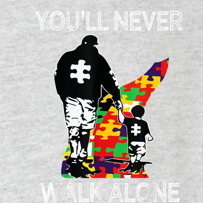 Autism Dad Support Alone Puzzle YouLl Never Walk Toddler Long Sleeve Shirt