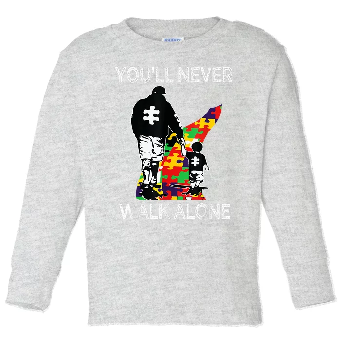 Autism Dad Support Alone Puzzle YouLl Never Walk Toddler Long Sleeve Shirt