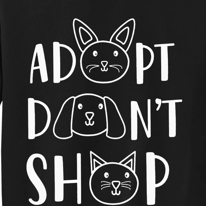 Adopt Don't Shop Dog Adoption Pet Animal Rescue Tall Sweatshirt