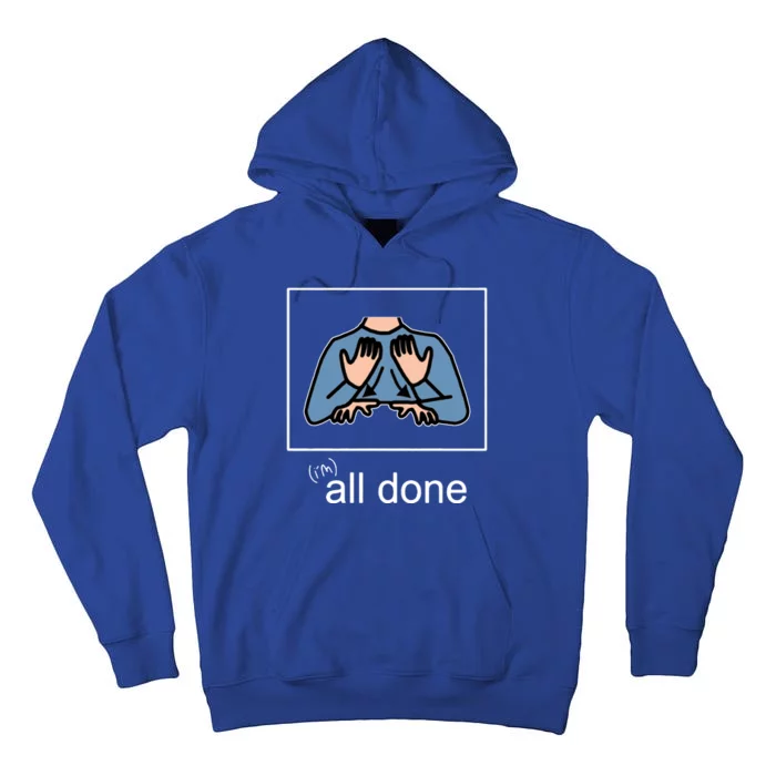 All Done Special Education Teacher Neurodiversity Autism Tall Hoodie