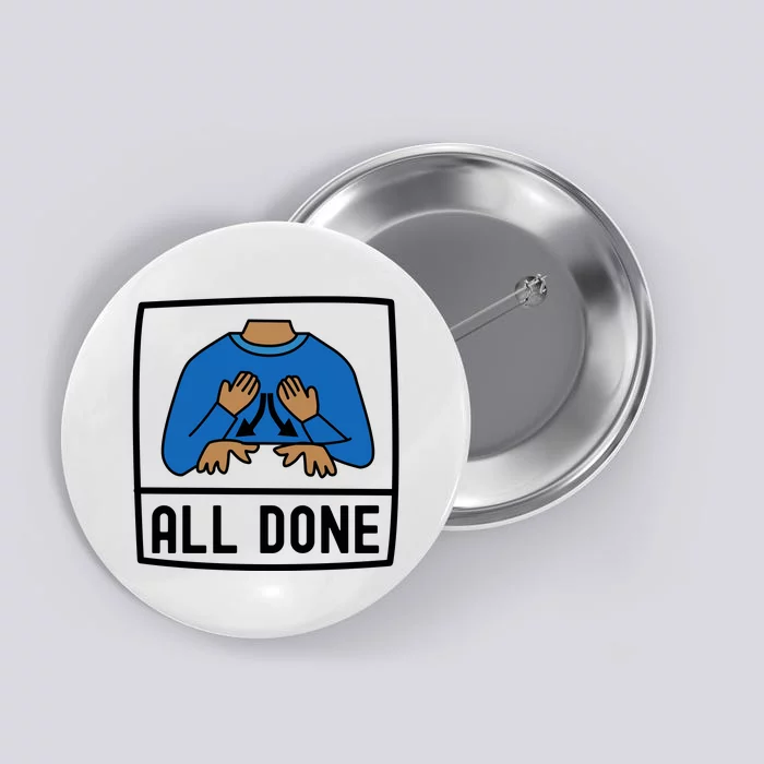 All Done Special Education Teacher Neurodiversity Autism Button