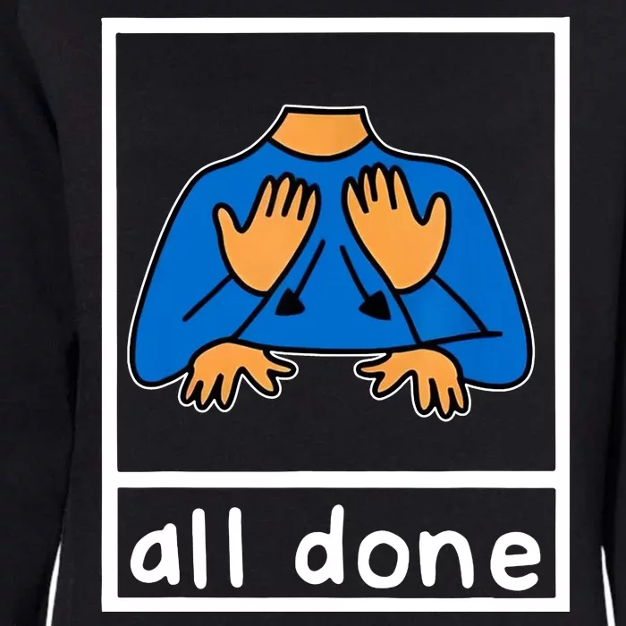 All Done Sign Language Womens California Wash Sweatshirt