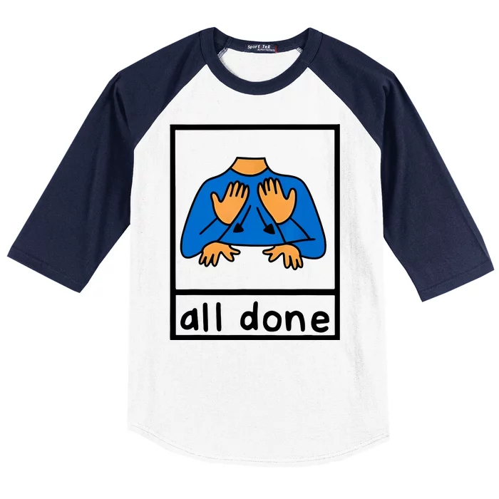 All Done Sign Language Baseball Sleeve Shirt