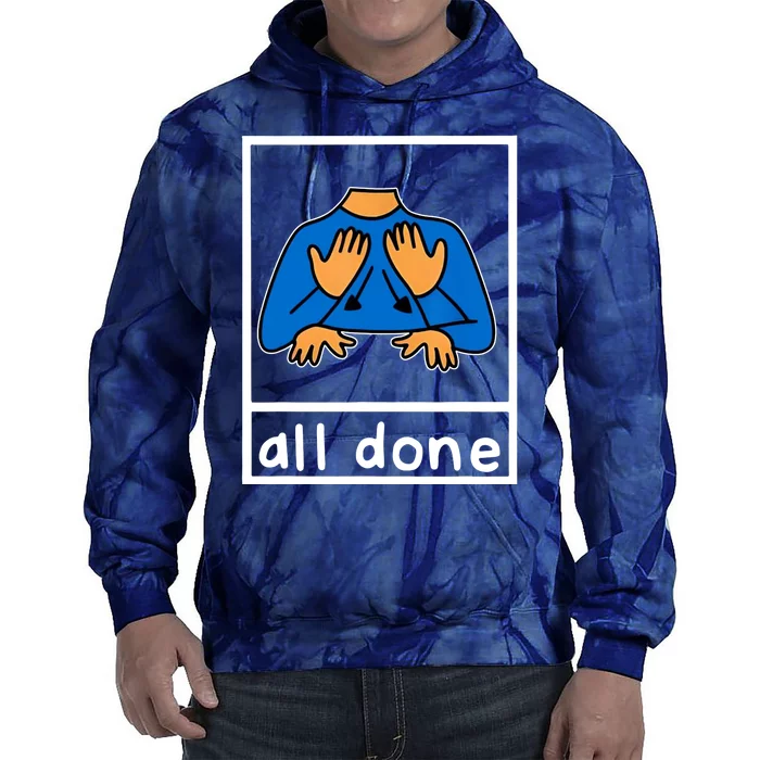 All Done Sign Language Tie Dye Hoodie