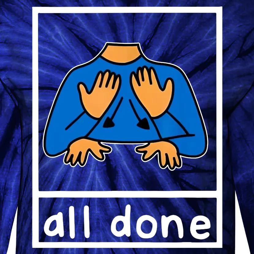 All Done Sign Language Tie-Dye Long Sleeve Shirt