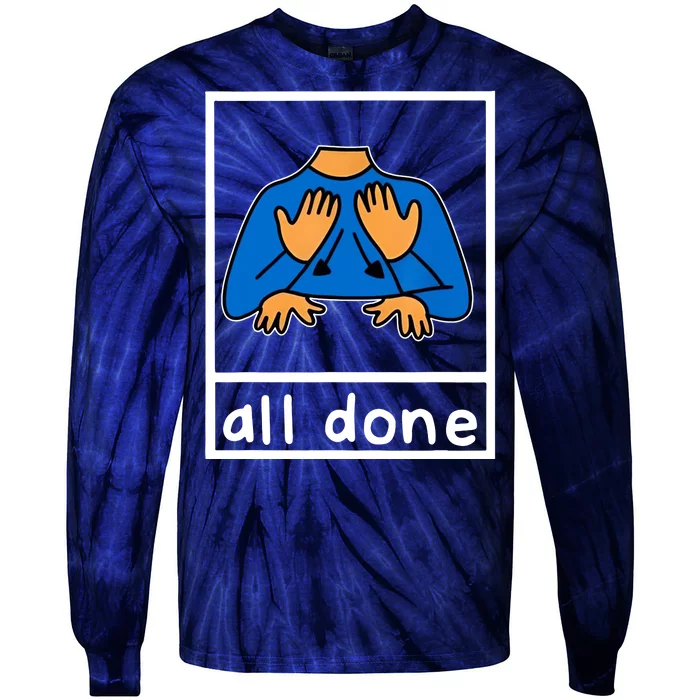 All Done Sign Language Tie-Dye Long Sleeve Shirt