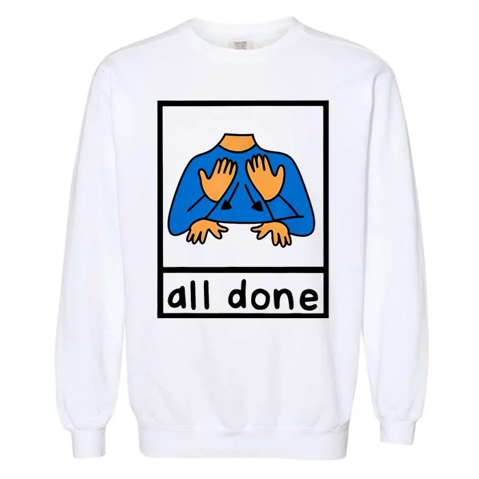 All Done Sign Language Garment-Dyed Sweatshirt