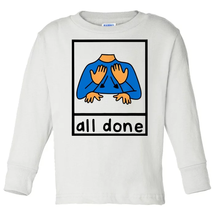 All Done Sign Language Toddler Long Sleeve Shirt