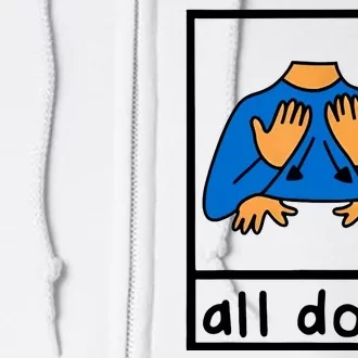 All Done Sign Language Full Zip Hoodie