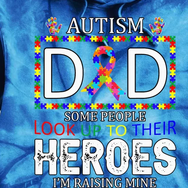 Autism Dad Some People Look Up To Their Heroes Tie Dye Hoodie