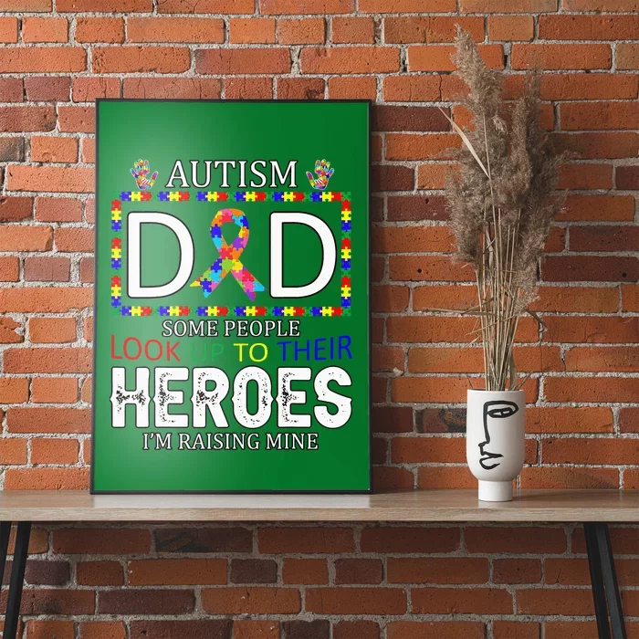 Autism Dad Some People Look Up To Their Heroes Poster