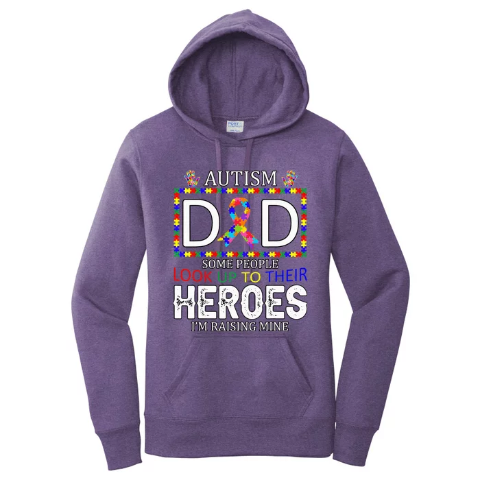 Autism Dad Some People Look Up To Their Heroes Women's Pullover Hoodie