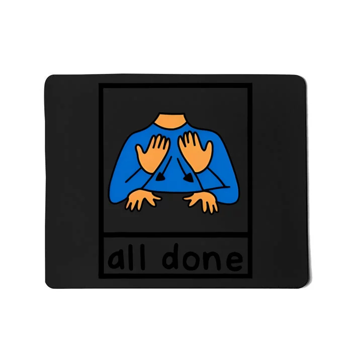 all done sign language speech pathology aac sped teacher Mousepad