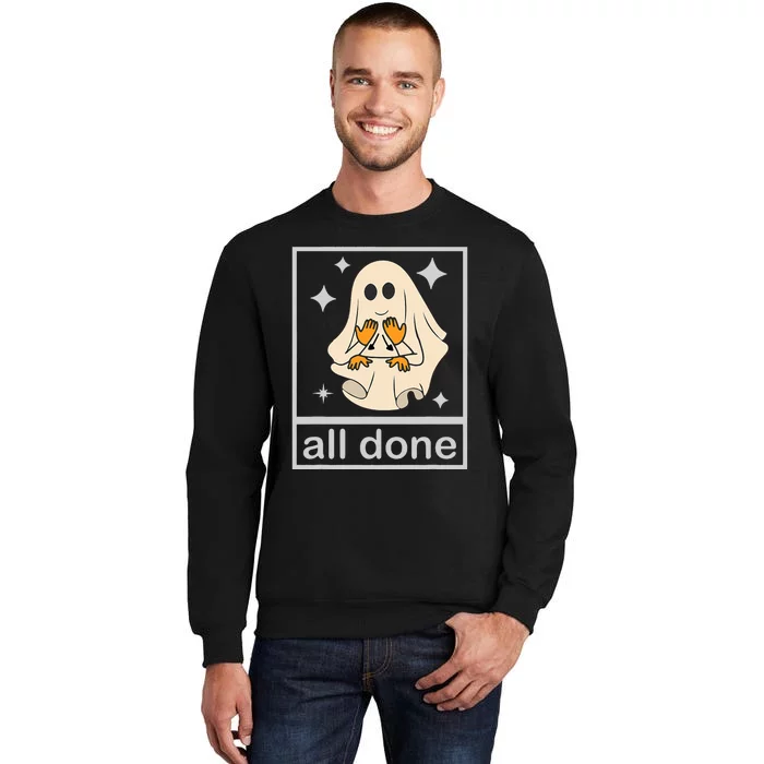 All Done Sign Language Speech Pathology Teacher Halloween Tall Sweatshirt