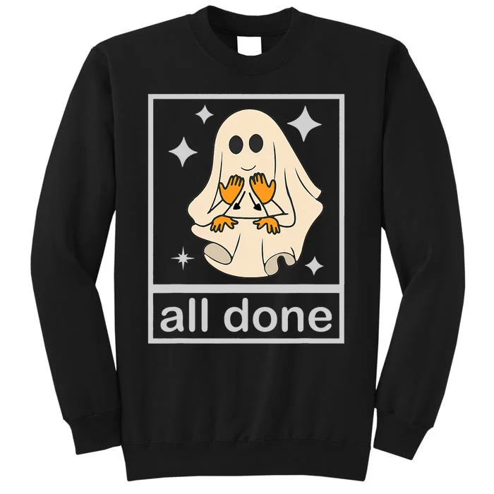 All Done Sign Language Speech Pathology Teacher Halloween Tall Sweatshirt