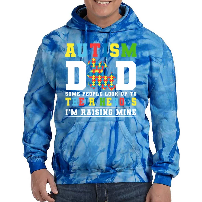 Autism Dad Some People Look Up To Their Heroes Autism Cute Gift Tie Dye Hoodie