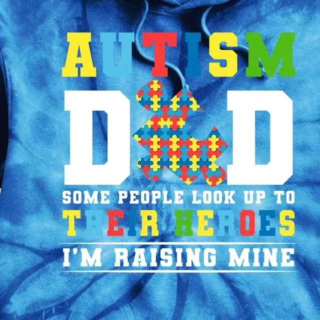 Autism Dad Some People Look Up To Their Heroes Autism Cute Gift Tie Dye Hoodie