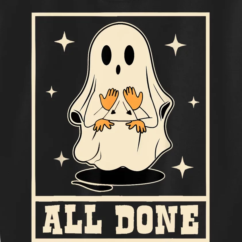 All Done Sign Language Speech Halloween Ghost Teacher Sped Kids Sweatshirt