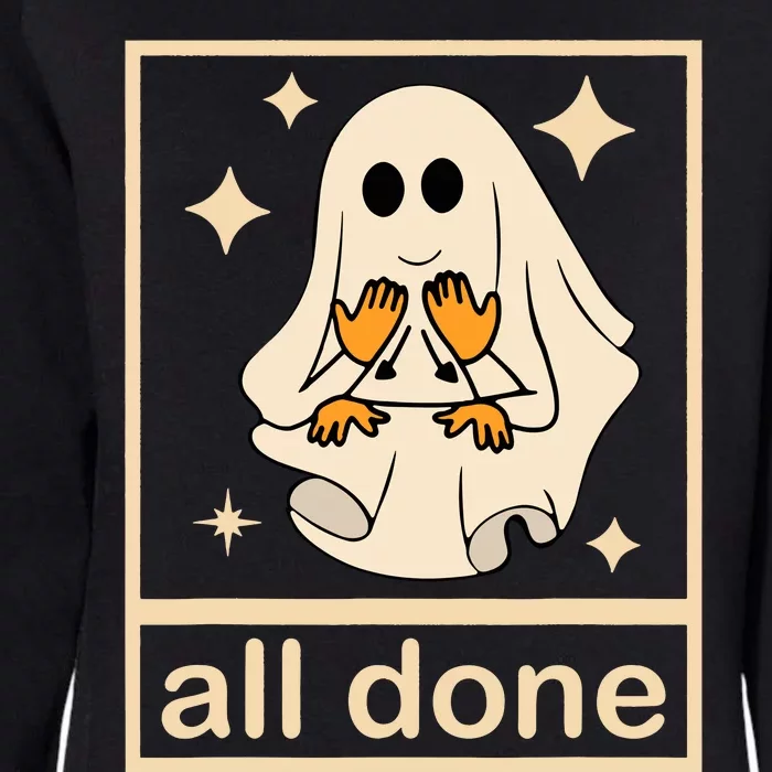 All Done Sign Language Speech Pathology Ghost Fall Halloween Womens California Wash Sweatshirt