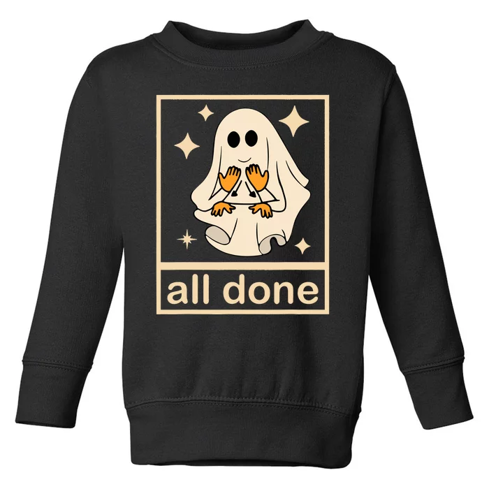 All Done Sign Language Speech Pathology Ghost Fall Halloween Toddler Sweatshirt