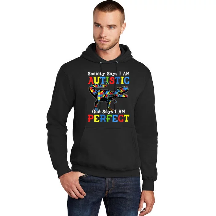 Autism Dinosaur Society Say Im Autistic God Says I'm Perfect Tall Hoodie