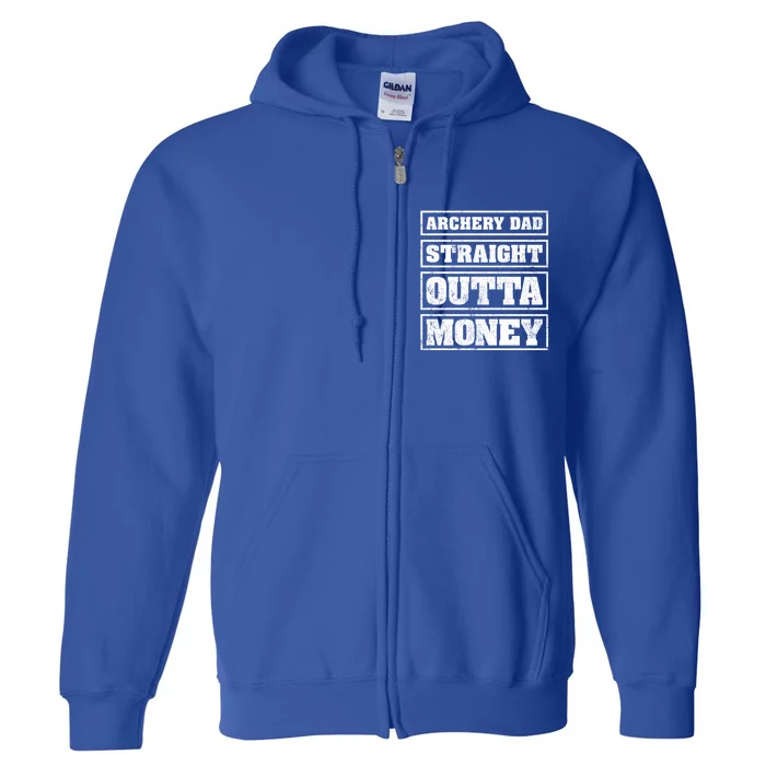 Archery Dad Straight Outta Money Funny Archery Father's Day Gift Full Zip Hoodie